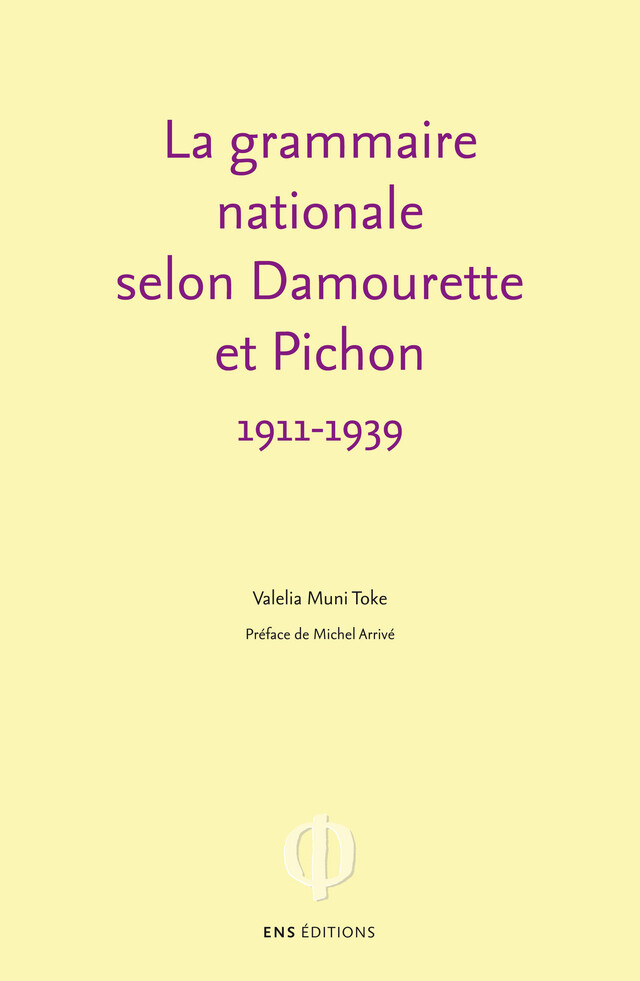 La grammaire nationale selon Damourette et Pichon (1911-1939) - Valelia Muni Toke - ENS Éditions