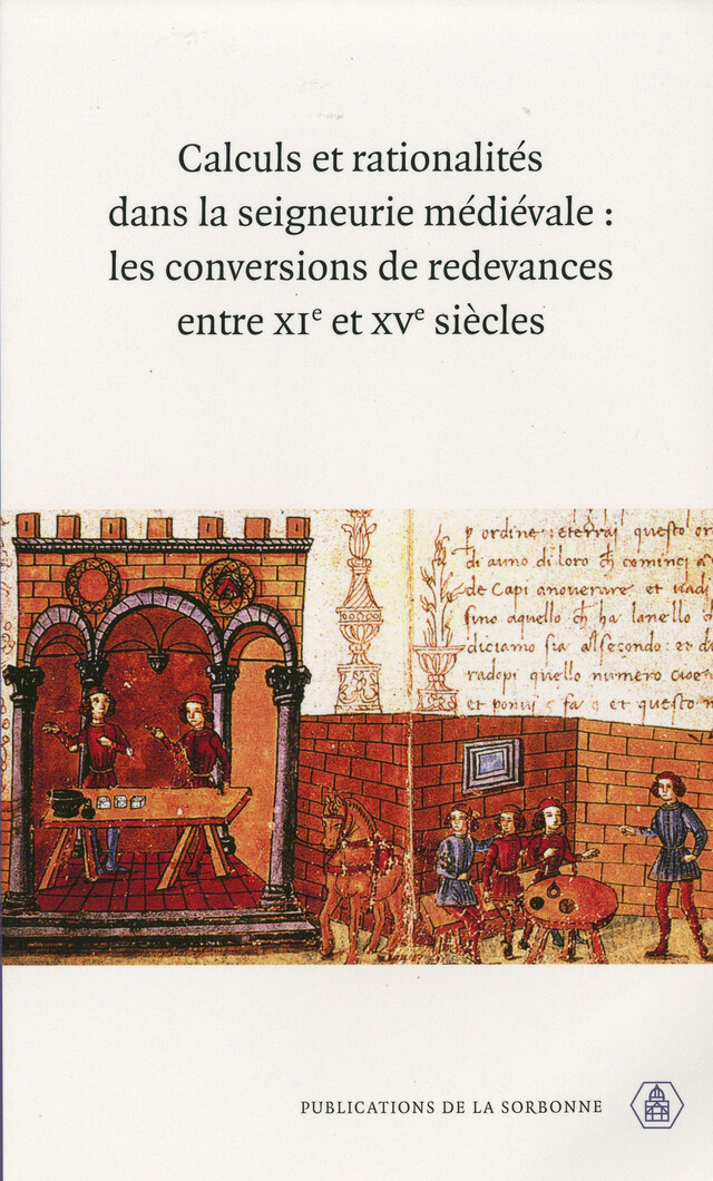 Calculs et rationalités dans la seigneurie médiévale -  - Éditions de la Sorbonne