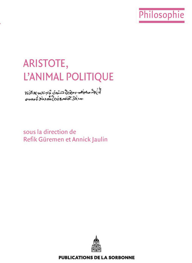 Aristote, l’animal politique -  - Éditions de la Sorbonne