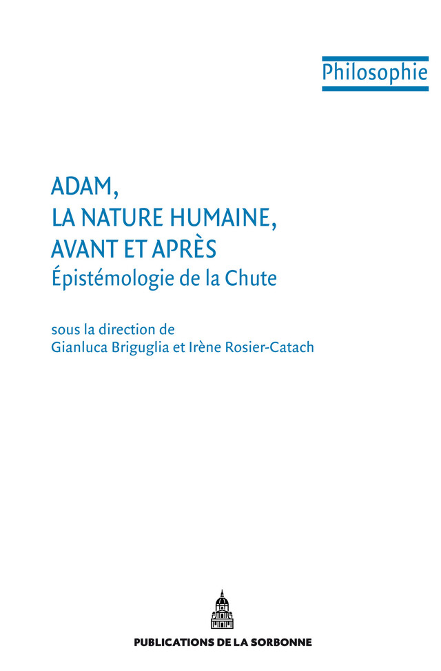 Adam, la nature humaine, avant et après -  - Éditions de la Sorbonne
