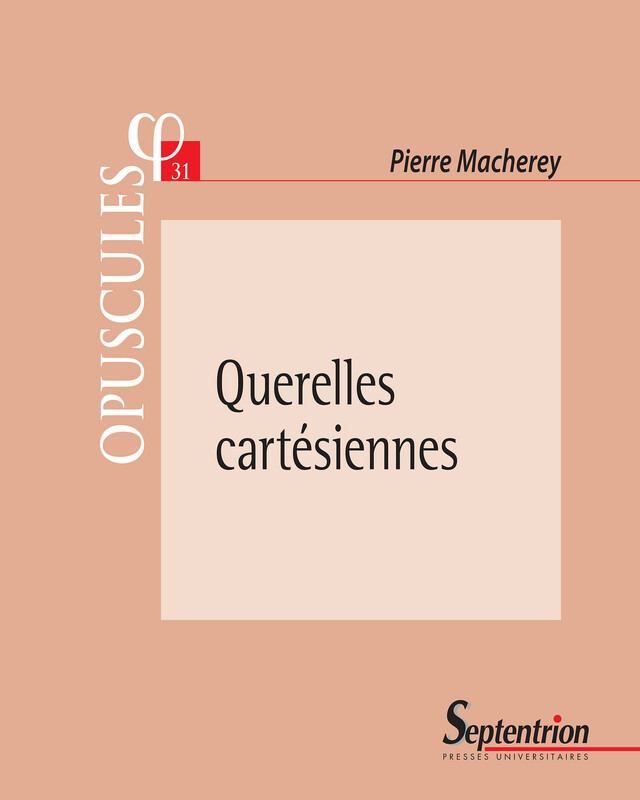 Querelles cartésiennes - Pierre Macherey - Presses Universitaires du Septentrion