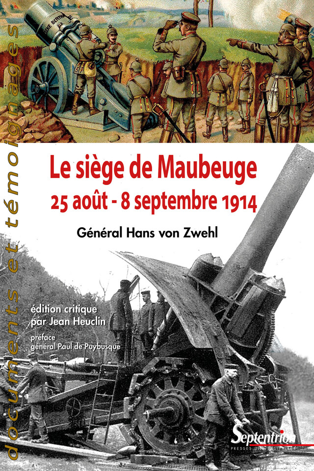 Le siège de Maubeuge (25 août – 8 septembre 1914) - Hans von Zwehl - Presses Universitaires du Septentrion
