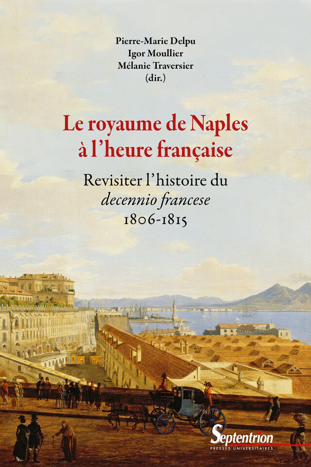Le royaume de Naples à l’heure française -  - Presses Universitaires du Septentrion