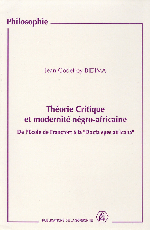 Théorie critique et modernité négro-africaine - Jean-Godefroy Bidima - Éditions de la Sorbonne