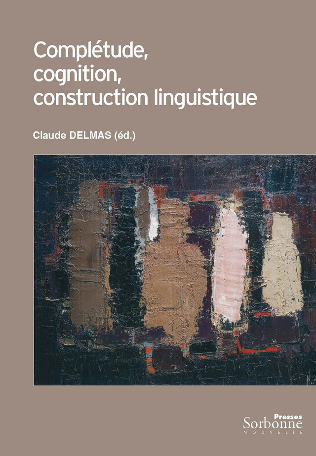 Complétude, cognition, construction linguistique -  - Presses Sorbonne Nouvelle via OpenEdition
