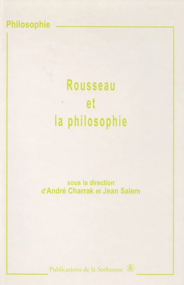 Rousseau et la philosophie -  - Éditions de la Sorbonne