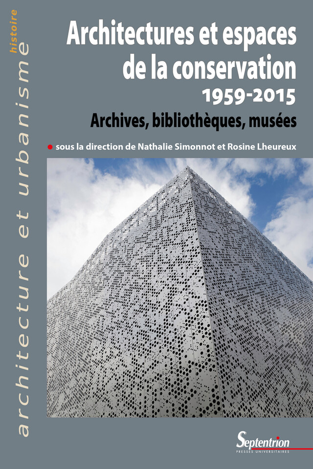Architectures et espaces de la conservation (1959-2015) -  - Presses Universitaires du Septentrion