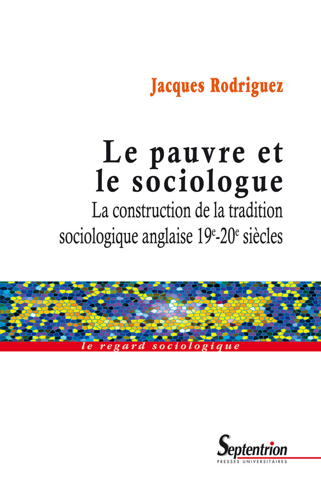 Le pauvre et le sociologue - Jacques Rodriguez - Presses Universitaires du Septentrion