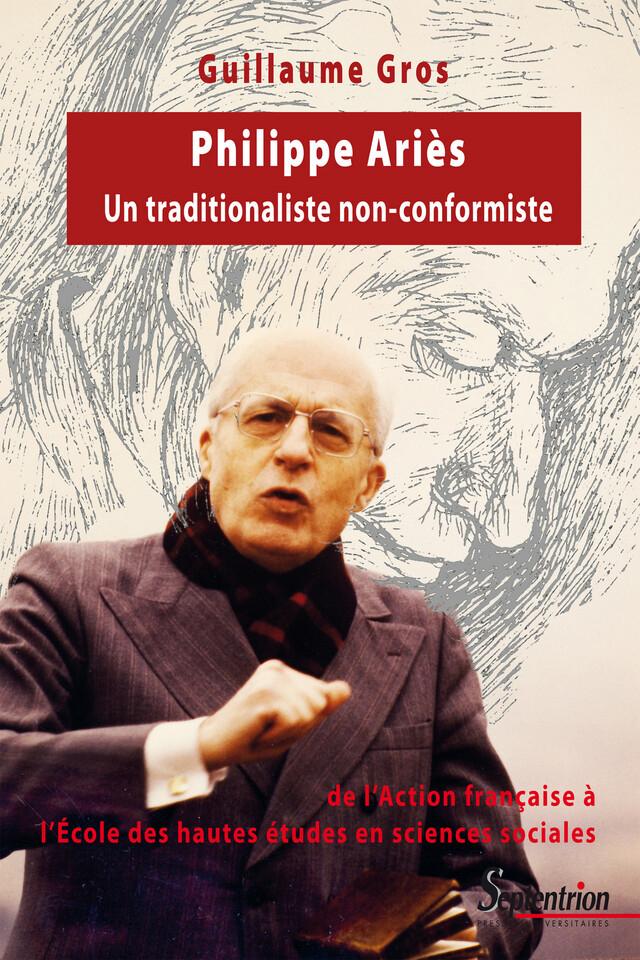 Philippe Ariès (1914-1984) - Guillaume Gros - Presses Universitaires du Septentrion