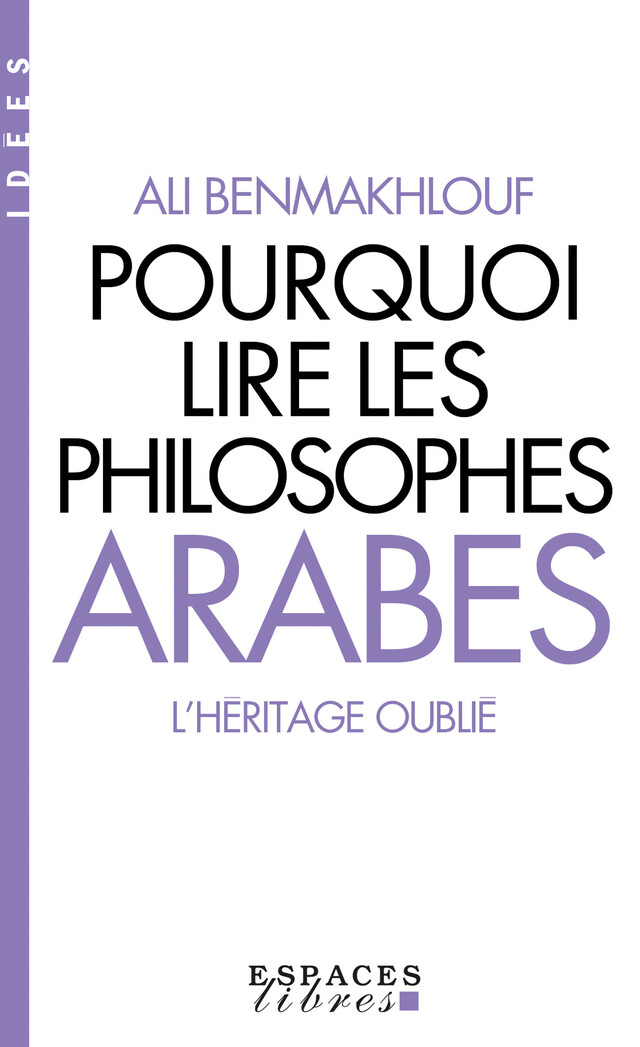 Pourquoi lire les philosophes arabes - Ali Benmakhlouf - Albin Michel