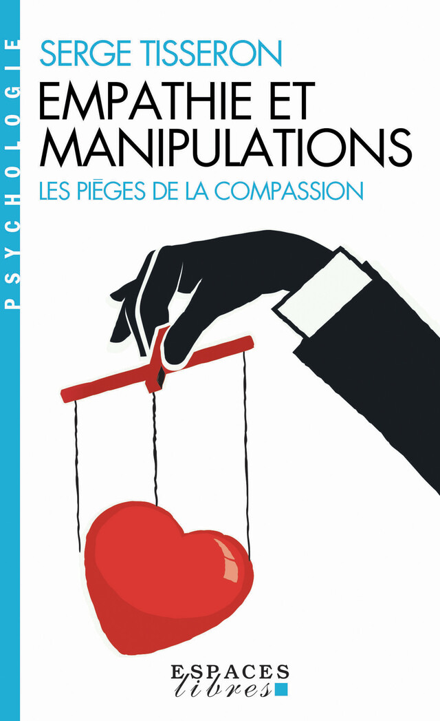 Empathie et manipulations - Serge Tisseron - Albin Michel