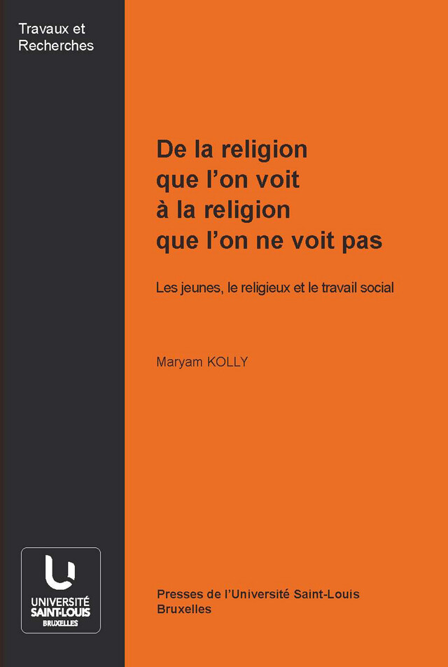 De la religion que l’on voit à la religion que l’on ne voit pas - Maryam Kolly - Presses de l’Université Saint-Louis