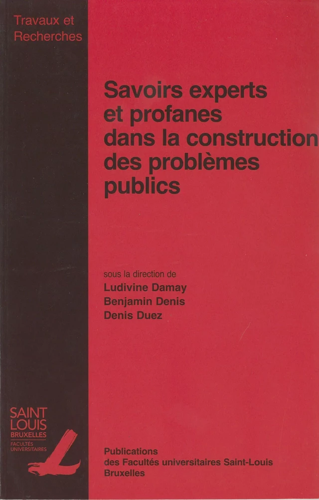 Savoirs experts et profanes dans la construction des problèmes publics -  - Presses universitaires Saint-Louis Bruxelles