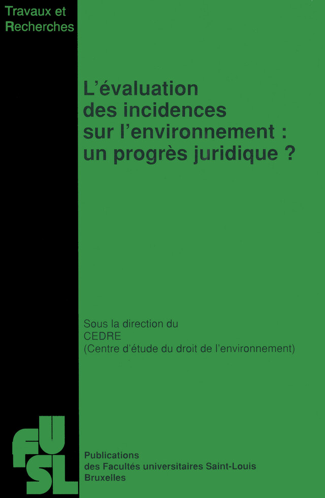 L’évaluation des incidences sur l’environnement : Un progrès juridique ? - Cedre (Centre d’Étude du Droit de l’Environnement) - Presses de l’Université Saint-Louis