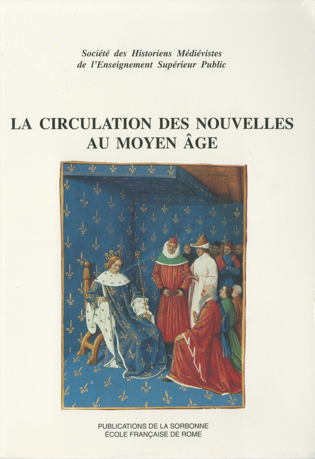La circulation des nouvelles au Moyen Âge -  - Éditions de la Sorbonne