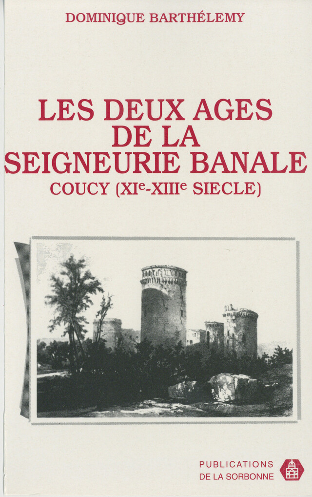 Les deux âges de la seigneurie banale - Dominique Barthélemy - Éditions de la Sorbonne