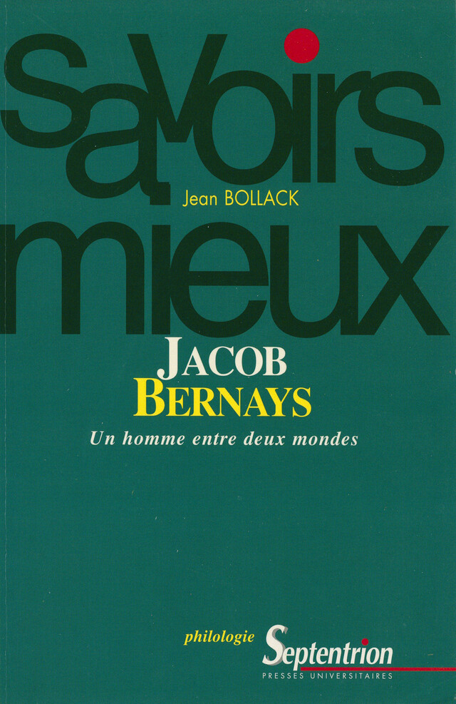 Jacob Bernays. Un homme entre deux mondes - Jean Bollack - Presses Universitaires du Septentrion