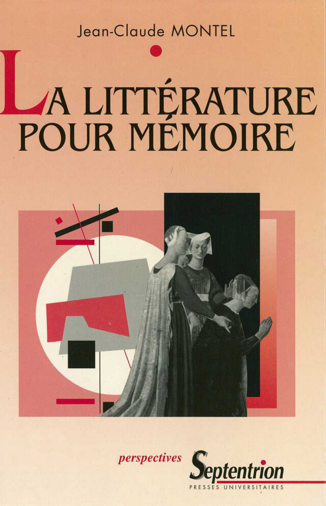 La littérature pour mémoire - Jean-Claude Montel - Presses Universitaires du Septentrion