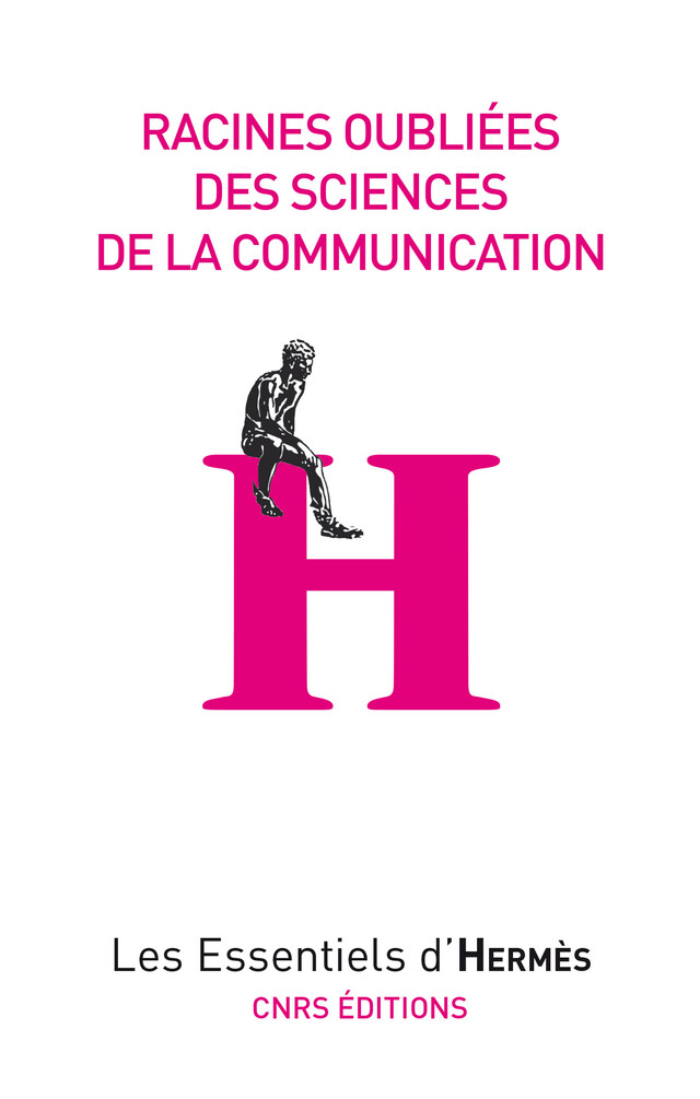 Racines oubliées des sciences de la communication -  - CNRS Éditions via OpenEdition