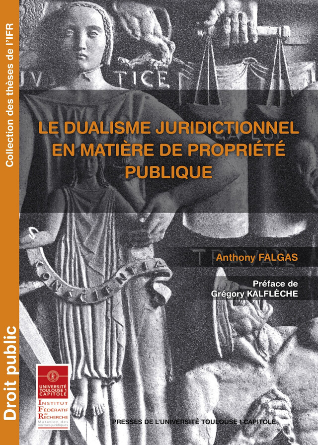 Le dualisme juridictionnel en matière de propriété publique - Anthony Falgas - Presses de l’Université Toulouse 1 Capitole
