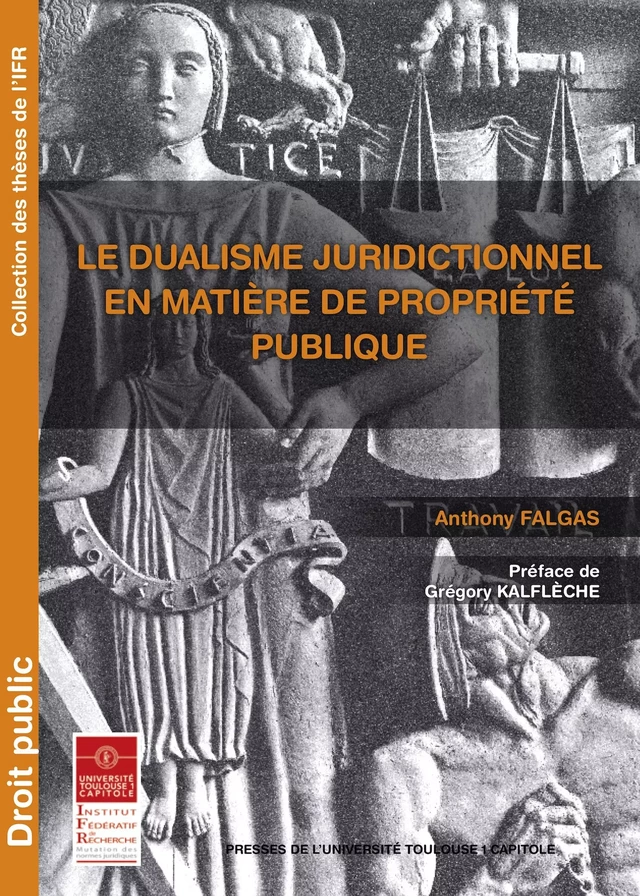 Le dualisme juridictionnel en matière de propriété publique - Anthony Falgas - Presses de l’Université Toulouse Capitole