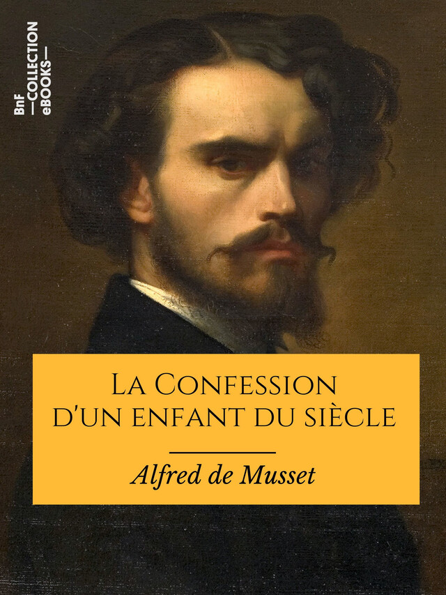 La Confession d'un enfant du siècle - Alfred de Musset - BnF collection ebooks