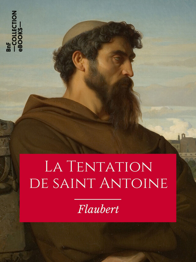 La Tentation de Saint Antoine - Gustave Flaubert - BnF collection ebooks