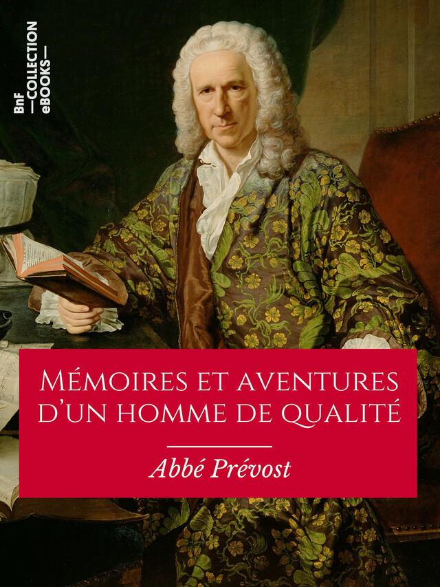 Mémoires et aventures d'un homme de qualité - Abbé Prévost, Pierre Bernard d’Héry - BnF collection ebooks