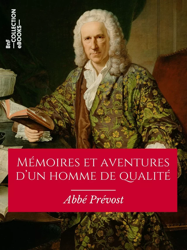 Mémoires et aventures d'un homme de qualité - Abbé Prévost, Pierre Bernard d’Héry - BnF collection ebooks