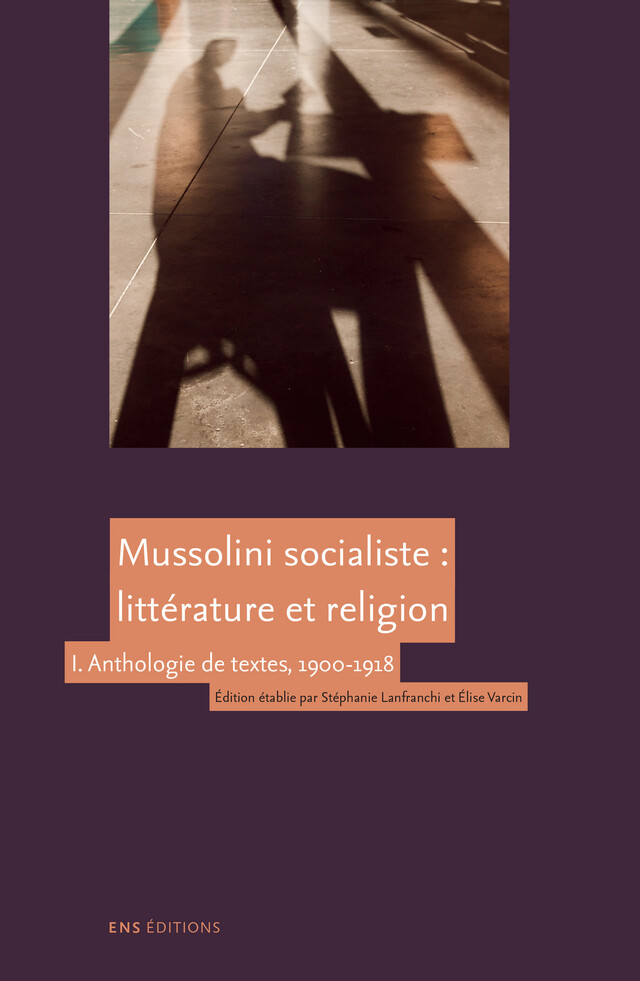 Mussolini socialiste : littérature et religion -  - ENS Éditions