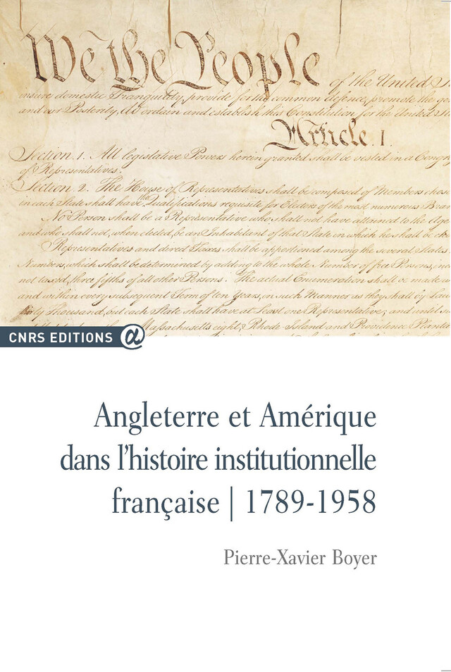 Angleterre et Amérique dans l’histoire institutionnelle française - Pierre-Xavier Boyer - CNRS Éditions via OpenEdition