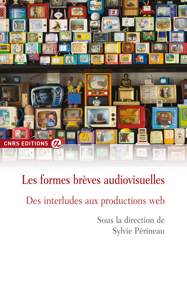 Les formes brèves audiovisuelles -  - CNRS Éditions via OpenEdition