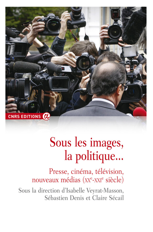 Sous les images, la politique… -  - CNRS Éditions via OpenEdition