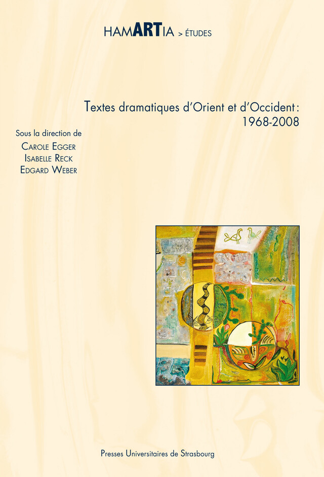 Textes dramatiques d’Orient et d’Occident : 1968-2008 -  - Presses universitaires de Strasbourg