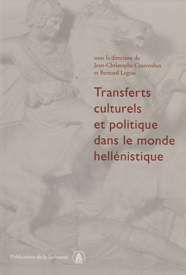Transferts culturels et politiques dans le monde hellénistique -  - Éditions de la Sorbonne