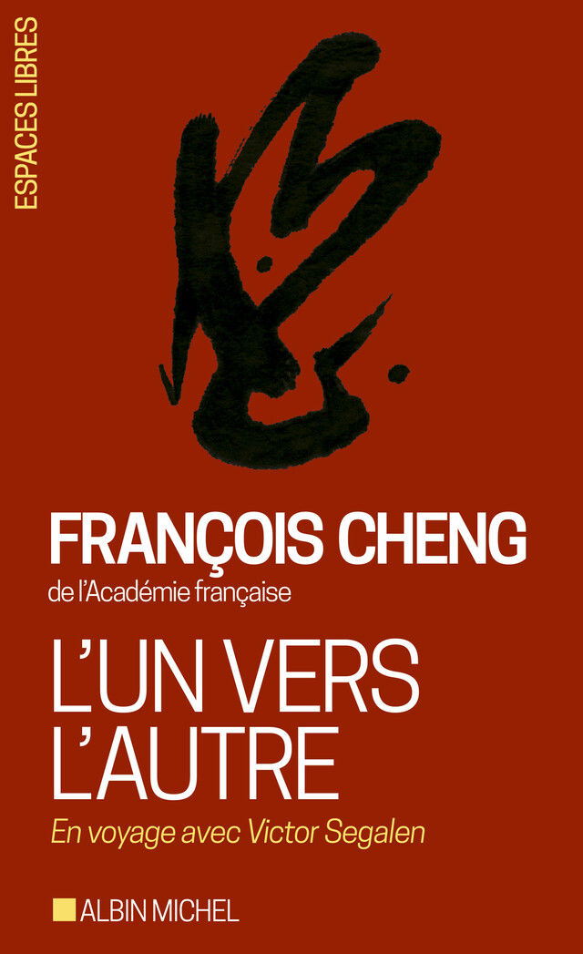 L'Un vers l'autre - François Cheng - Albin Michel