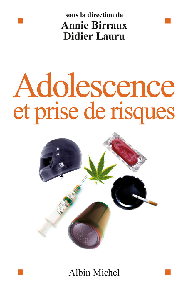 Adolescence et prise de risques - Annie Birraux, Didier Lauru - Albin Michel