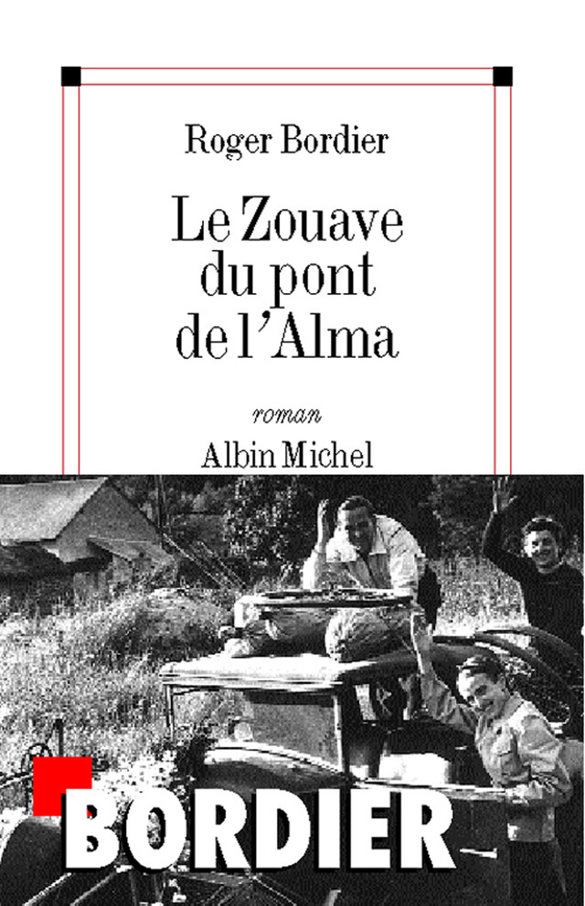 Le Zouave du pont de l'Alma - Roger Bordier - Albin Michel