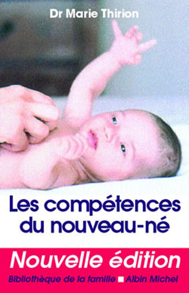 Les Compétences du nouveau-né - Dr Marie Thirion - Albin Michel