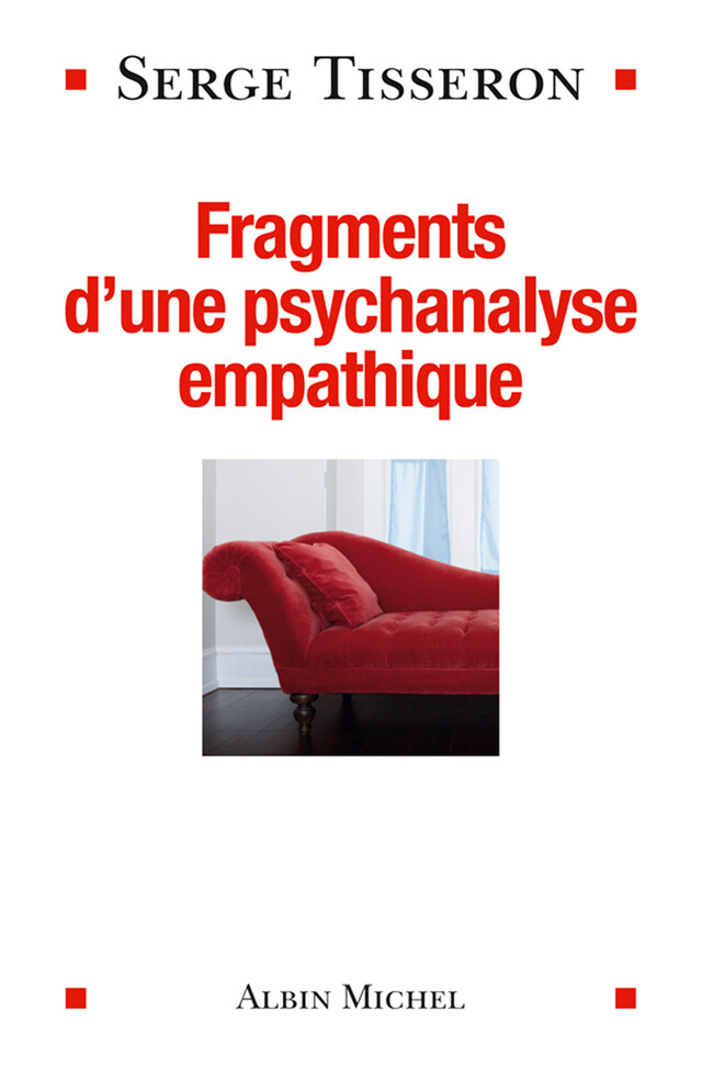 Fragments d'une psychanalyse empathique - Serge Tisseron - Albin Michel