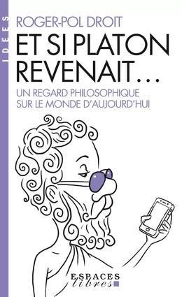 Et si Platon revenait...