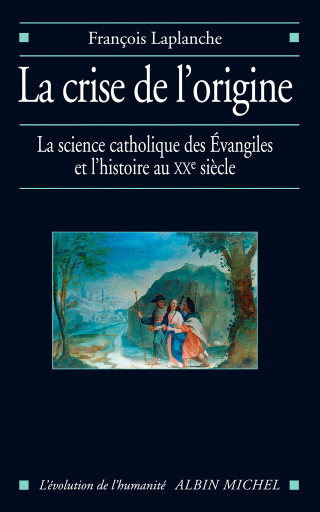 La Crise de l'origine - François Laplanche - Albin Michel