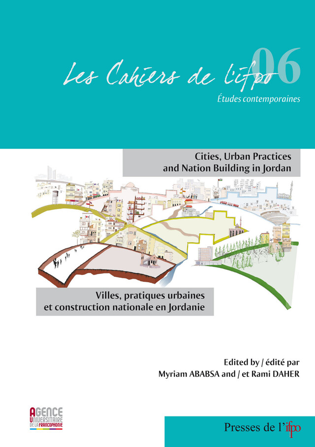 Villes, pratiques urbaines et construction nationale en Jordanie - Myriam Ababsa, Rami Farouk Daher - Presses de l’Ifpo