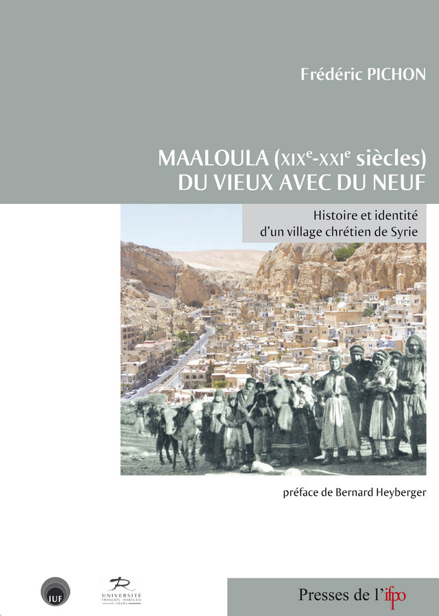 Maaloula (XIXe-XXIe siècles). Du vieux avec du neuf - Frédéric Pichon - Presses de l’Ifpo