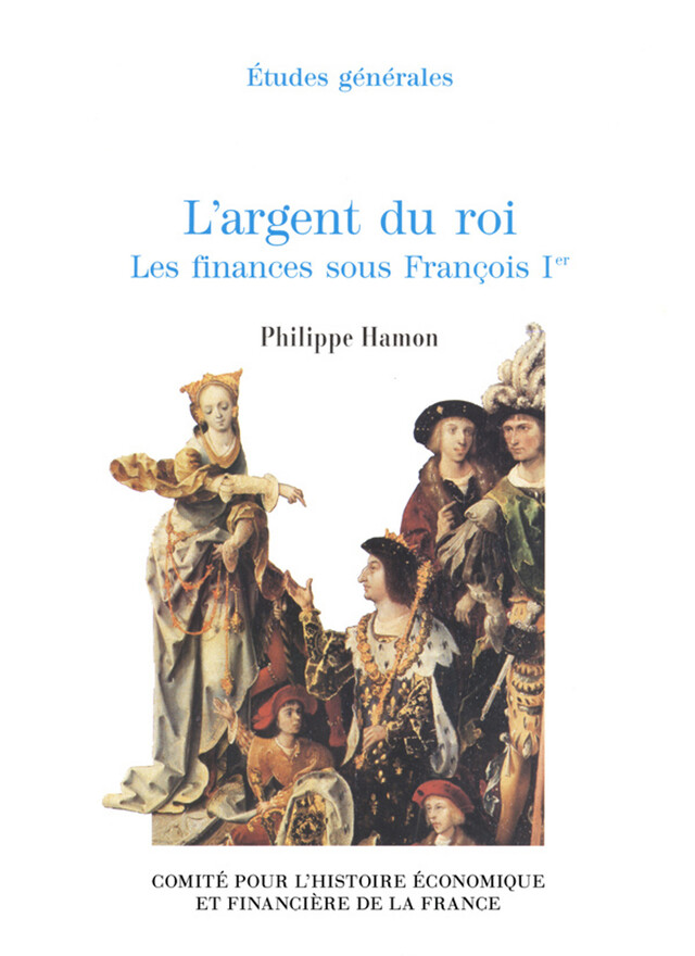 L’argent du roi - Philippe Hamon - Institut de la gestion publique et du développement économique