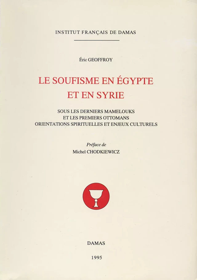 Le soufisme en Égypte et en Syrie - Eric Geoffroy - Presses de l’Ifpo