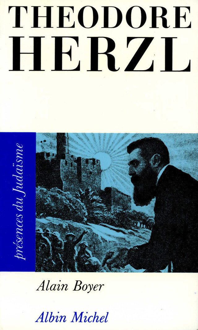 Théodore Herzl - Alain Boyer - Albin Michel