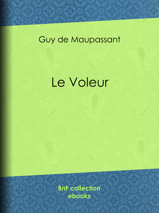 Le Voleur - Guy de Maupassant - BnF collection ebooks