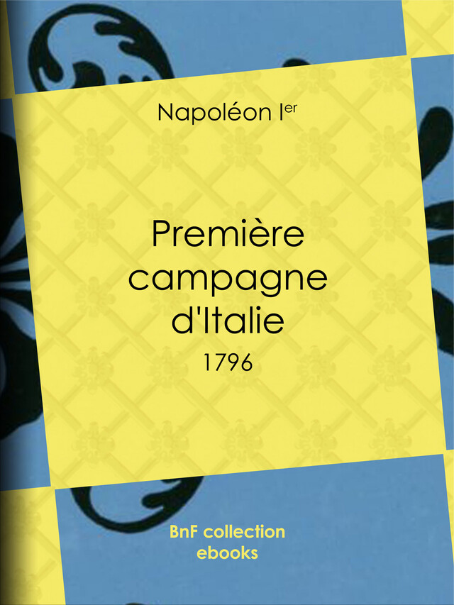 Première campagne d'Italie - Napoléon Ier - BnF collection ebooks