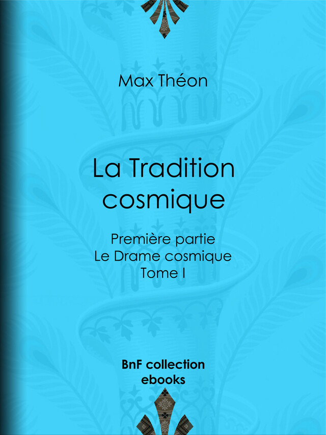 La Tradition cosmique - Max Théon, Charles Barlet - BnF collection ebooks